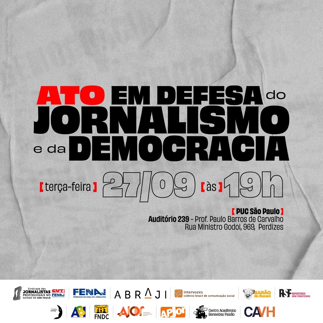 Organizações convocam categoria para Ato em Defesa do Jornalismo e da Democracia na próxima terça-feira (27) - FENAJ