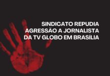 Sindicato e FENAJ repudiam agressão a jornalista da TV Globo em Brasília