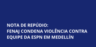 Nota de repúdio: FENAJ condena violência contra equipe da ESPN em Medellín
