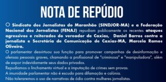Sindicato dos Jornalistas do MA e FENAJ manifestam repúdio a ataques do vereador Daniel Barros à secretária de Comunicação de Caxias