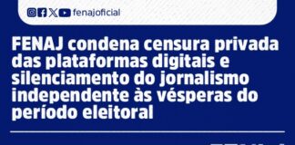 FENAJ condena censura privada das plataformas digitais e silenciamento do jornalismo independente às vésperas do período eleitoral