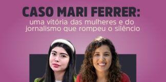 Caso Mari Ferrer: uma vitória das mulheres e do jornalismo que rompeu o silêncio