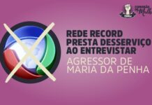 Rede Record presta desserviço ao entrevistar agressor de Maria da Penha